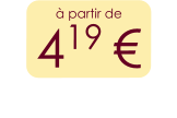 à partir de 419 €