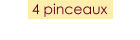 4 pinceaux