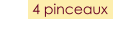 4 pinceaux