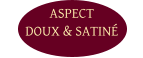 ASPECT  DOUX & SATINÉ
