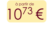 à partir de 1073 €