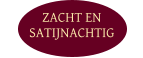 ZACHT EN  SATIJNACHTIG