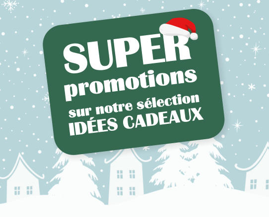 sur notre sélection  IDÉES CADEAUX SUPER promotions