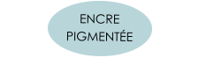 ENCRE PIGMENTÉE