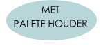 MET  PALETE HOUDER