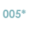 005*