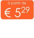 à partir de € 529