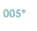 005*