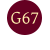 G67
