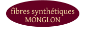 fibres synthétiques MONGLON