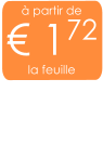 à partir de € 172 la feuille