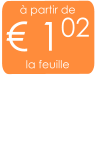 à partir de € 102 la feuille