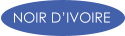 NOIR D’IVOIRE