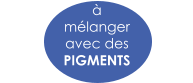 à  mélanger  avec des  PIGMENTS