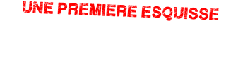 une premiere esquisse