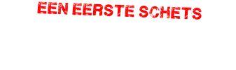 een eerste schets