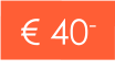 € 40-
