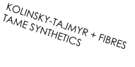 KOLINSKY-TAJMYR + FIBRES TAME SYNTHETICS