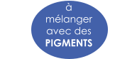 à  mélanger  avec des  PIGMENTS