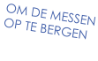OM DE MESSEN OP TE BERGEN