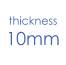 thickness 10mm