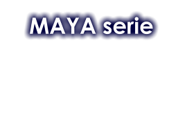 MAYA serie