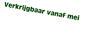 Verkrijgbaar vanaf mei