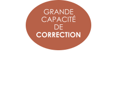 GRANDE  CAPACITÉ  DE  CORRECTION