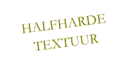 HALFHARDE TEXTUUR
