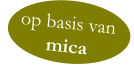 op basis van  mica