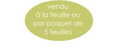 vendu  à la feuille ou  par paquet de  5 feuilles