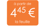 à partir de 445 € la feuille