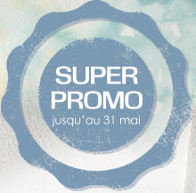 SUPER PROMO jusqu’au 31 mai