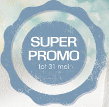 SUPER PROMO tot 31 mei