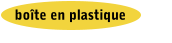 boîte en plastique