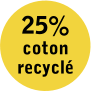 25% coton recyclé