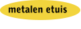 metalen etuis