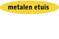 metalen etuis