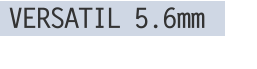 VERSATIL 5.6mm