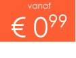 vanaf € 099