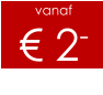 vanaf € 2-
