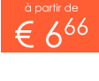à partir de € 666