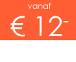 vanaf € 12-